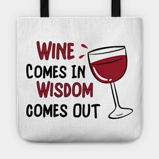 Wine Goes In Wisdom Comes Out Tote