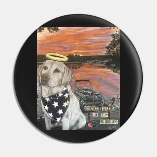 Dog memorial: forever warm in the sunshine Pin
