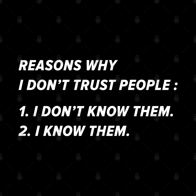 I Don't Trust People by LuckyFoxDesigns