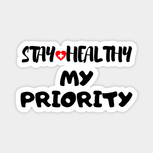 Stay Healthy My Priority Magnet