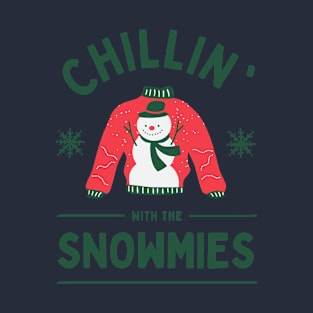 chillin with my snowmies christmas T-Shirt