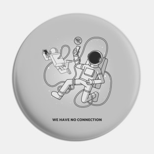 We Have No Connection Pin