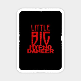 Little Big Hypnodancer Magnet