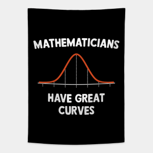 Mathematicians Have Great Curves Funny Math Graph Saying Tapestry