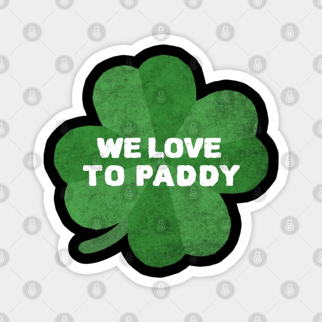 We Love To Paddy Magnet by soondoock