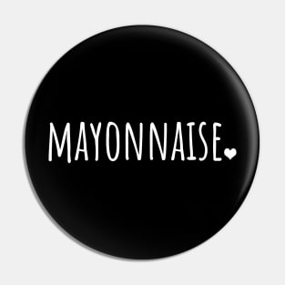 Mayonnaise Pin