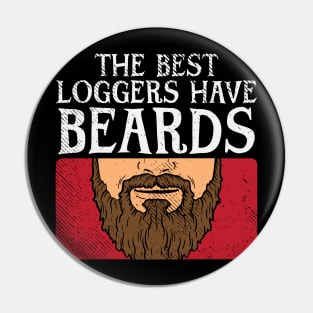 The Best Loggers Have Beards Pin