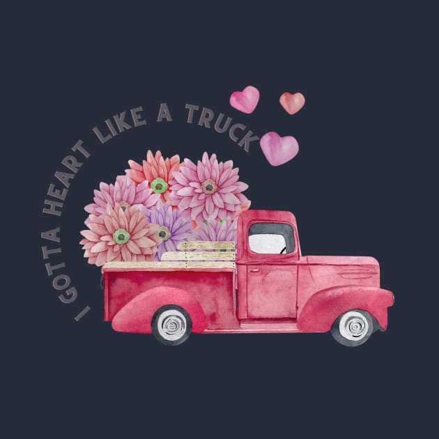 I gotta heart like a truck by Joy-Graphix