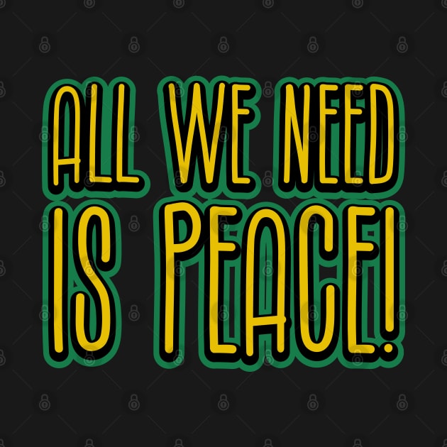 All we need is peace! by Brains