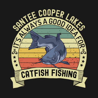 Fishing sport Funny Saying Fisherman Gift - Santee Cooper Lakes Catfish Fishing Gift T-Shirt