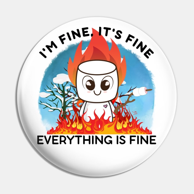its fine im fine everything is fine flaming marshmallow Its Fine Im