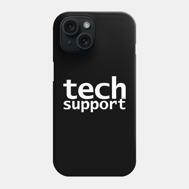 Tech Support Funny Typography Phone Case by ellenhenryart