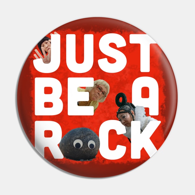 JUST BE A ROCK Pin by NoirPineapple