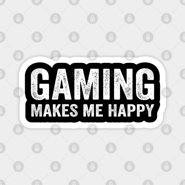 Gaming makes me happy Magnet by Tshirtiz