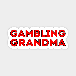 Gambling Grandma Magnet