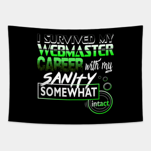 I Survived My Webmaster Career With My Sanity Intact Tapestry