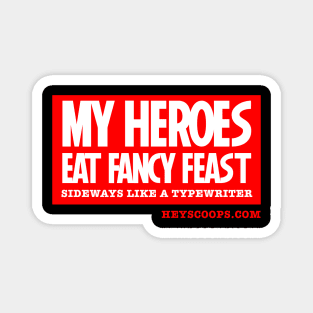 My Heroes Eat Fancy Feast Magnet