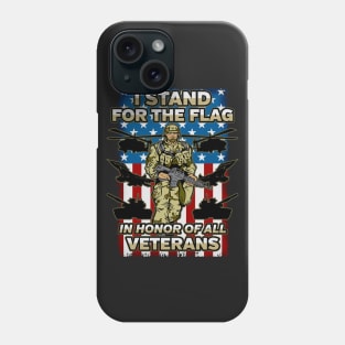 I Stand For The Flag In Honor Of All Veterans Phone Case