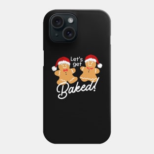 Lets Get Baked Gingerbread Christmas Phone Case