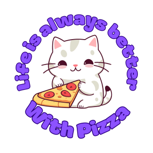 Life is always better with pizza cute kawaii cat lover design T-Shirt