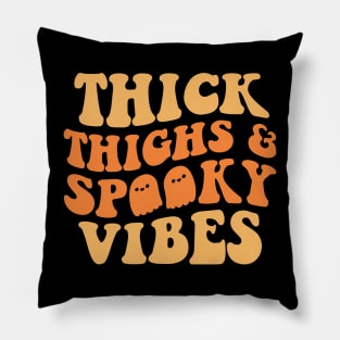 thick thighs and spooky vibes Pillow