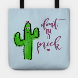 Don't Be A Prick Tote