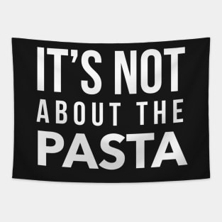 It's not about the Pasta Tapestry