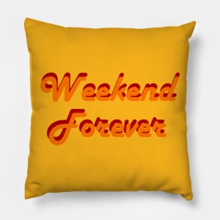 Weekend Forvever Pillow