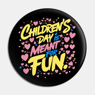 Children's Day is meant for fun Pin