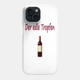 Der edle Tropfen Phone Case