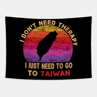 I Don't Need Therapy I Just Need To Go To Taiwan Tapestry