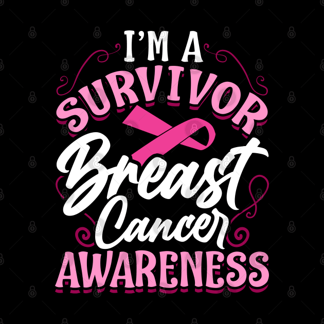 I'm a Survivor Breast Cancer Awareness Pink Cancer Survivor by Proficient Tees