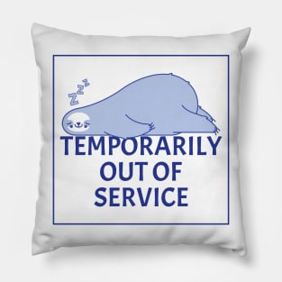 Temporarily Out Of Service - Lazy Sleeping Sloth - Funny Humor (Light B/G) Pillow