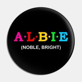 Albie - Noble, Bright. Pin