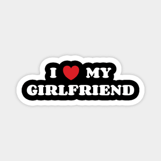 I Love My Girlfriend Magnet