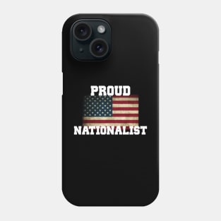 Proud Nationalist Phone Case