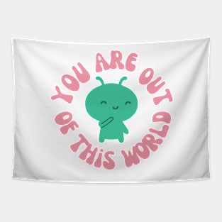 You Are Out Of This World Alien Tapestry