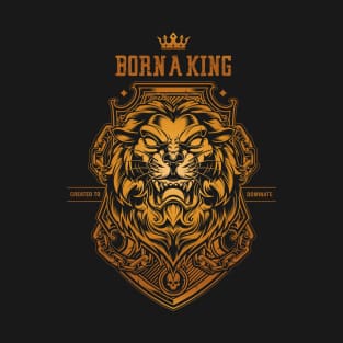 Born A King T-Shirt