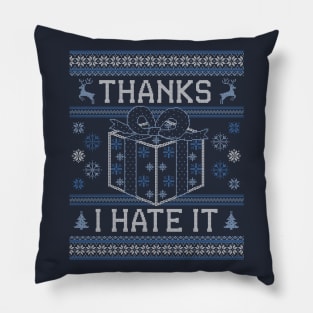 Thanks, I Hate It! Pillow