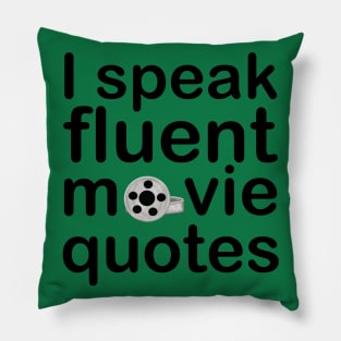 I Speak Fluent Movie Quotes Pillow