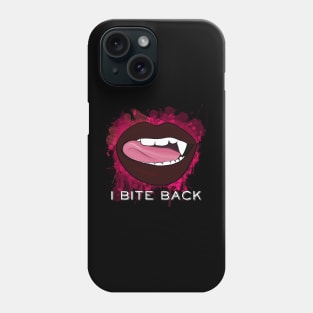 I Bite Back Phone Case