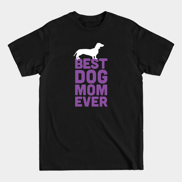 Discover Best Dachshund Dog Mom Ever - Purple Dog Lover Gift - Dachshund - T-Shirt