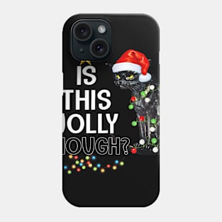 Halloween Is this jolly enough Noel Cat merry christmas Phone Case