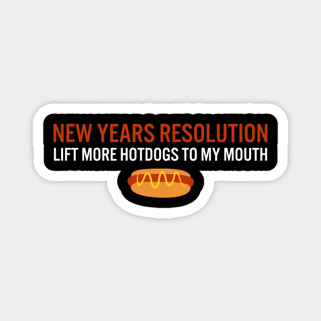 New years resolution: lift more hotdogs to my mouth Magnet by UnikRay