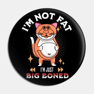 I'm Not Fat Cat Funny Cat Quote For Feline Lovers Pin