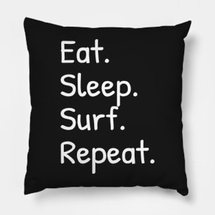 Eat Sleep Surf Repeat Funny Pillow