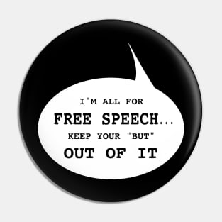 I'm All for Free Speech Pin