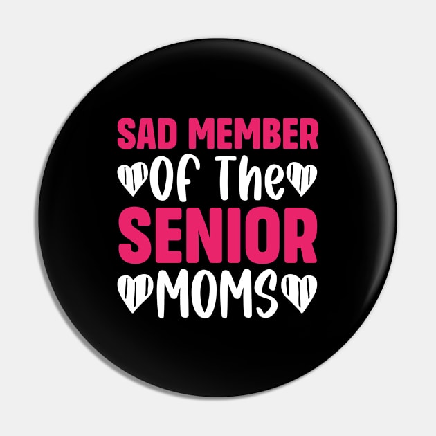 Sad Member Of The Senior Moms Pin by TheDesignDepot