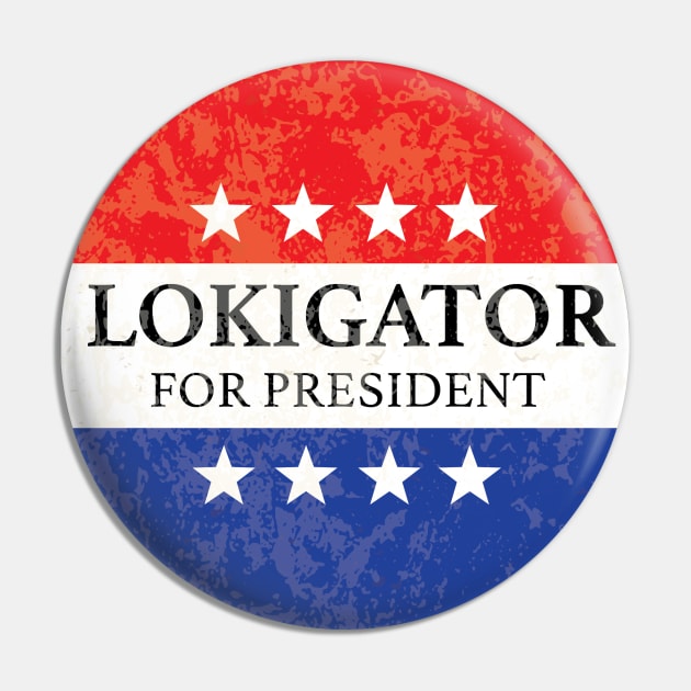 Lokigator For President Pin by trollbogies