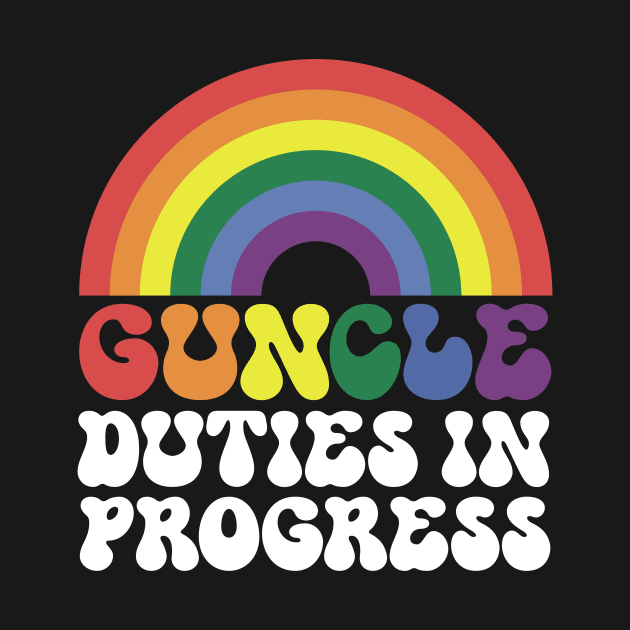 Guncle Duties in Progress Rainbow by guncle.co